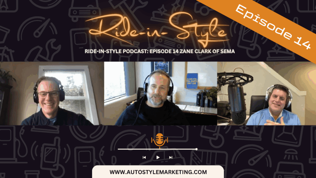 Ride-in-Style Podcast Episode 14 Zane Clark of SEMA (1)