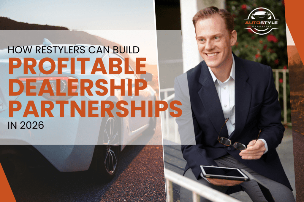 How Restylers Can Build Profitable Dealership Partnerships in 2026
