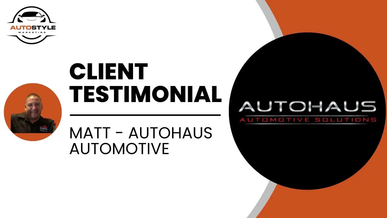 Why Autohaus Automotive Solutions Trusts AutoStyle Marketing – A Client Testimonial